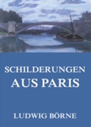 Schilderungen aus Paris