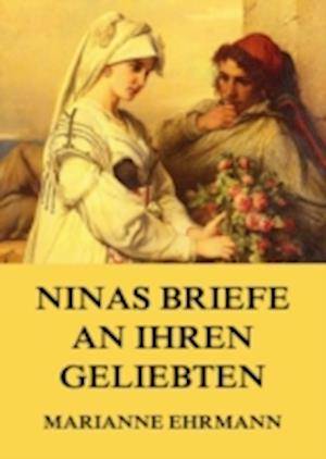 Ninas Briefe an ihren Geliebten