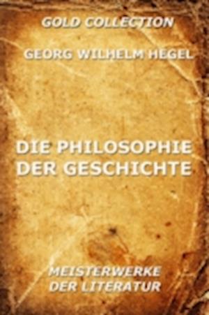 Die Philosophie der Geschichte