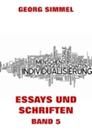 Essays und Schriften, Band 5