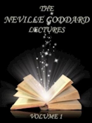 Neville Goddard Lectures, Volume 1