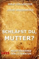 Schläfst du, Mutter?