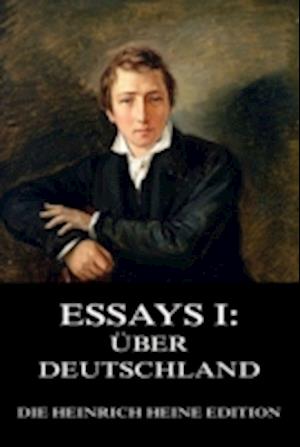 Essays I: Über Deutschland