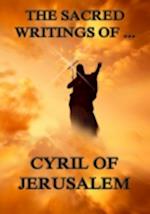 Sacred Writings of Cyril of Jerusalem