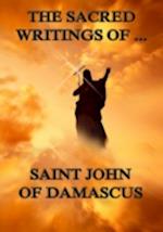 Sacred Writings of Saint John of Damascus