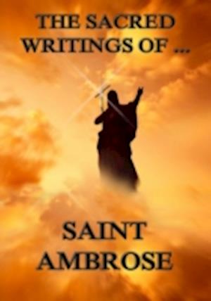 Sacred Writings of Saint Ambrose