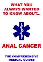 What You Always Wanted To Know About Anal Cancer