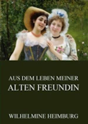 Aus dem Leben meiner alten Freundin