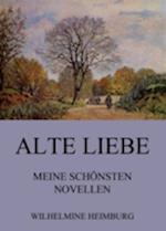 Alte Liebe - Meine schönsten Novellen