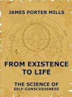 From Existence To Life: The Science Of Self-Consciousness