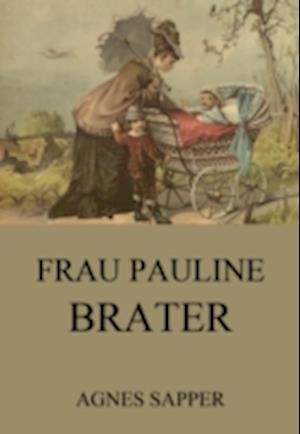 Frau Pauline Brater