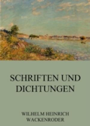 Schriften und Dichtungen