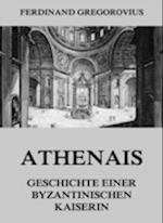 Athenais - Geschichte einer byzantinischen Kaiserin