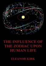 Influence Of The Zodiac Upon Human Life