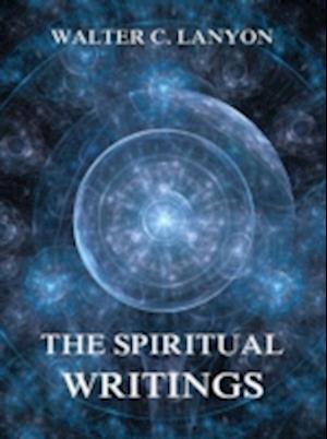 Spiritual Writings Of Walter C. Lanyon