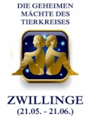 Die geheimen Mächte des Tierkreises - Die Zwillinge