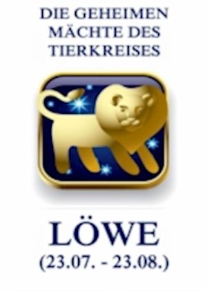 Die geheimen Mächte des Tierkreises - Der Löwe