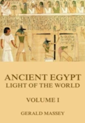 Ancient Egypt - Light Of The World, Volume 1