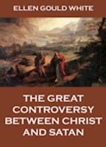 Great Controversy Between Christ And Satan