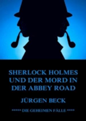 Sherlock Holmes und der Mord in der Abbey Road