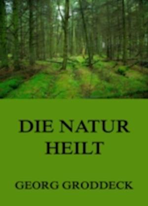 Die Natur heilt