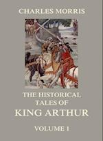 Historical Tales of King Arthur, Vol. 1