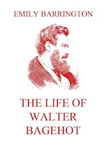 Life of Walter Bagehot