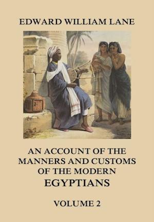 Account of The Manners and Customs of The Modern Egyptians, Volume 2