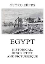 Egypt: Historical, Descriptive and Picturesque