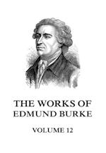 Works of Edmund Burke Volume 12