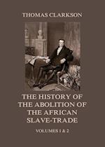 History of the Abolition of the African Slave-Trade