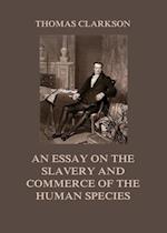 Essay on the Slavery and Commerce of the Human Species