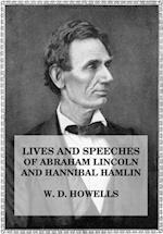 Lives and Speeches of Abraham Lincoln and Hannibal Hamlin