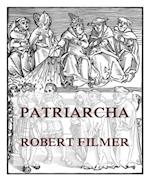 Patriarcha, or the Natural Power of Kings