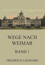 Wege nach Weimar Band 1