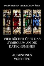 Vier Bücher über das Symbolum an die Katechumenen