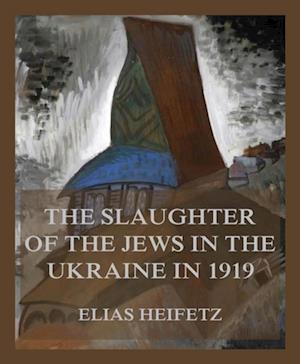 Slaughter of the Jews in the Ukraine in 1919