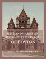 Old Landmarks and Historic Personages of Boston