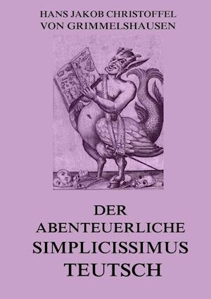 Der abenteuerliche Simplicissimus Teutsch