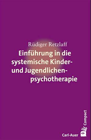 Einführung in die systemische Therapie mit Kindern und Jugendlichen