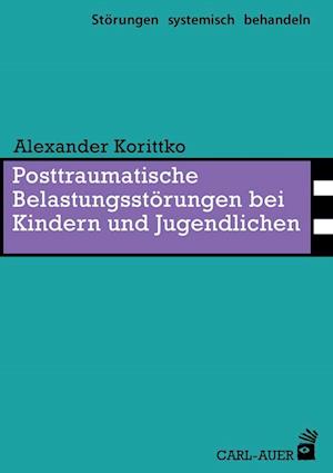 Posttraumatische Belastungsstörungen bei Kindern und Jugendlichen