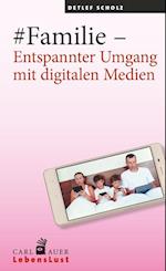 #Familie - Entspannter Umgang mit digitalen Medien