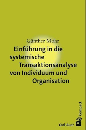 Einführung in die systemische Transaktionsanalyse von Individuum und Organisation