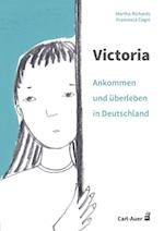 Victoria - ankommen und überleben in Deutschland