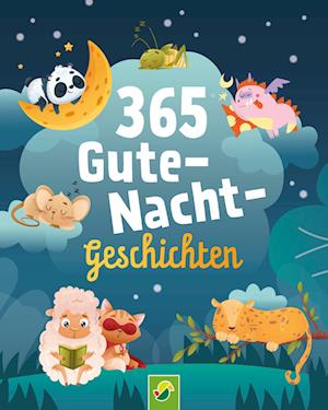 365 Gute-Nacht-Geschichten. Vorlesebuch für Kinder ab 3 Jahren