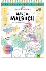 Manga-Malbuch mit Zauberseiten. Tolles Geschenk für Fans!