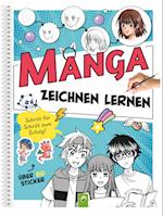 Manga Zeichnen lernen. Schritt für Schritt zum Erfolg!