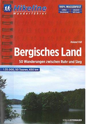 Bergisches Land: 50 Wanderungen zwischen Ruhr und Sieg, Hikeline