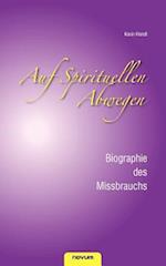 Auf spirituellen Abwegen - Biographie des Missbrauchs