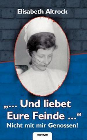 "...Und liebet Eure Feinde..." - Nicht mit mir Genossen!